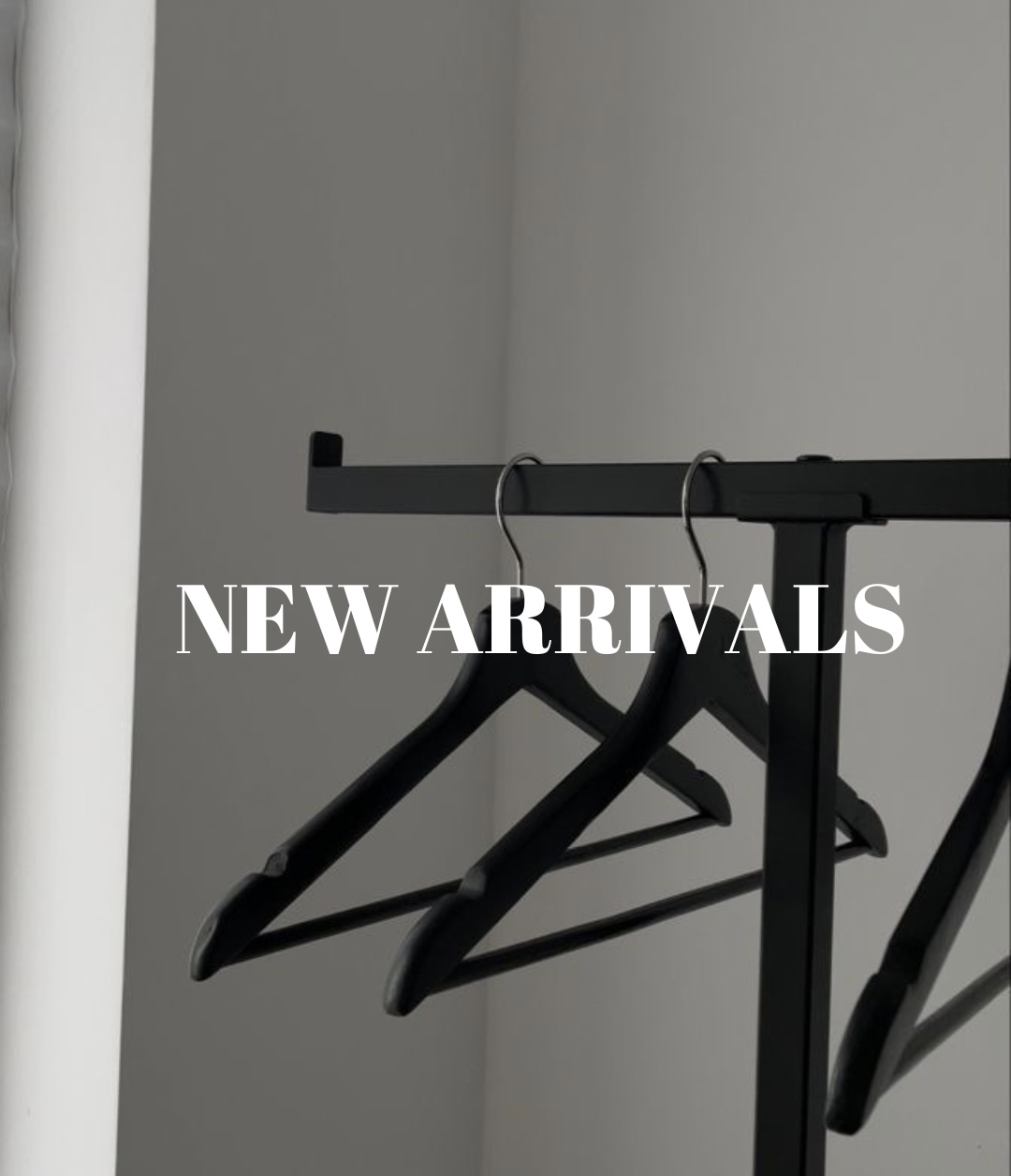 NEW ARRIVALS